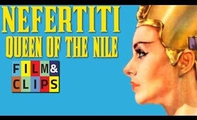 Nefertiti, Queen of the Nile -  Full Movie - By Film&Clips